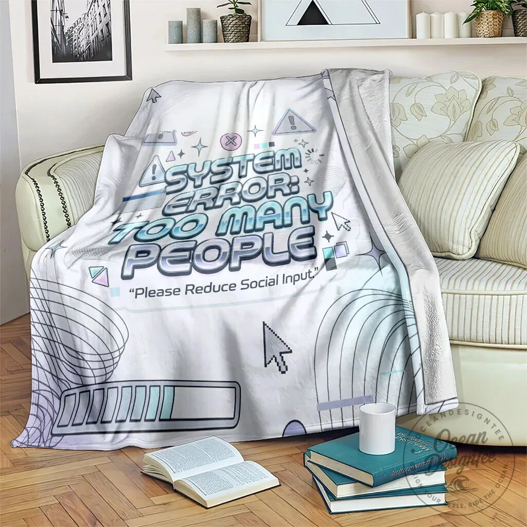 System Error Too Many People Please Reduce Social Input Funny Blanket